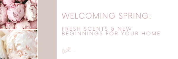 Welcoming Spring: Fresh Scents and new beginnings for your home banner with peonies