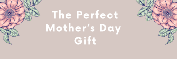 The Perfect Mothers Day Gift Banner with Flowers