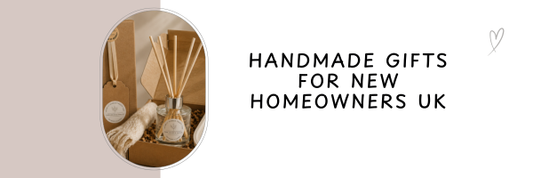 Handmade Gifts for New Homeowners UK